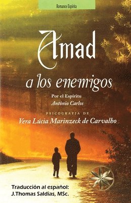 Vera Lúcia Marinzeck de Carvalho, Por El Espíritu António Carlos, Por el Espíritu António Carlos - Amad a los Enemigos, Häftad