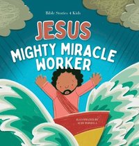 bokomslag Jesus Mighty Miracle Worker