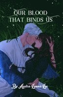 bokomslag Our Blood That Binds Us