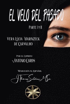 Vera Lúcia Marinzeck de Carvalho, Por El Espíritu António Carlos, Por el Espíritu António Carlos - Velo del Pasado. Parte I y II, Häftad