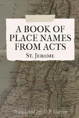 St Jerome, St. Jerome - List of Placenames from 'Acts', Häftad