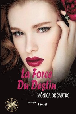 Mônica de Castro, Par L'Esprit Leonel, MÔNICA DE CASTRO, PAR L'ESPRIT Leonel - Force Du Destin, Häftad