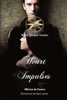Mônica de Castro, The Spirit Leonel, MÔNICA DE CASTRO, By the Spirit Leonel - Heart Impulses, Häftad