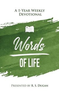 bokomslag Words of Life - A 1 Year Weekly Devotional