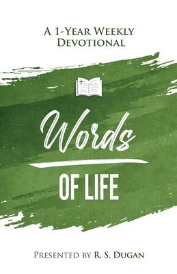 R S Dugan, R. S. Dugan, R.S. Dugan - Words of Life - A 1 Year Weekly Devotional, Häftad