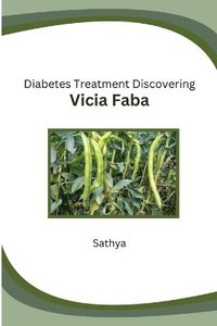 bokomslag Diabetes Treatment Discovering Vicia Faba