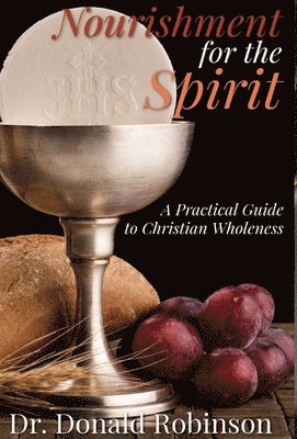 Donald Robinson - Nourishment for the Spirit, Inbunden