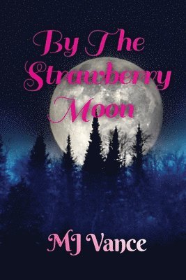 By the Strawberry Moon 1