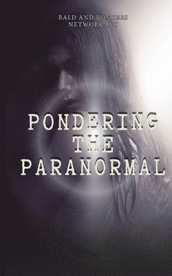 Pondering the Paranormal 1