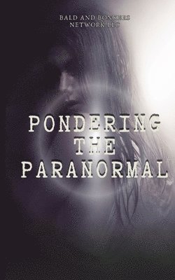 Pondering the Paranormal