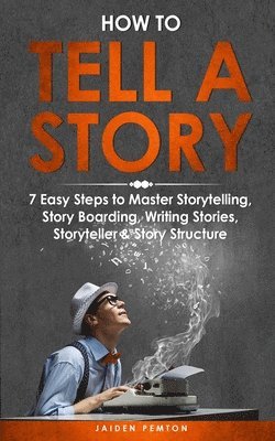 How to Tell a Story 1