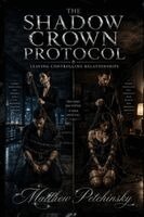 Matthew Petchinsky - Shadow Crown Protocol, Häftad