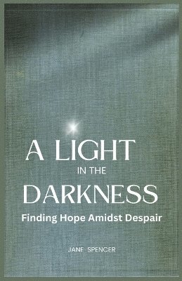 Jane Spencer - Light in the Darkness, Häftad