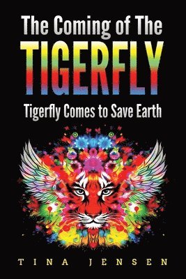 Tina Jensen - Coming of the Tigerfly, Häftad