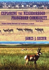 bokomslag Exploring the Neighborhood Pronghorn Community