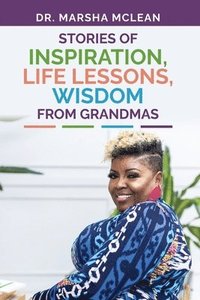 bokomslag Stories of Inspiration, Life Lessons, and Wisdom from Grandmas