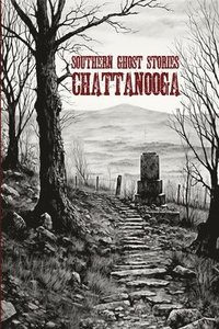 bokomslag Southern Ghost Stories: Chattanooga