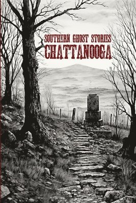 Southern Ghost Stories: Chattanooga 1