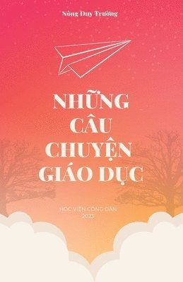 bokomslag Nh&#7919;ng Cu Chuy&#7879;n Gio D&#7909;c (revised edition)