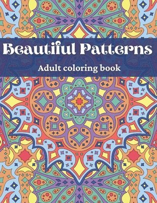 Beautiful Patterns, Adult Coloring Book 1