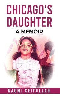 bokomslag Chicago's Daughter A Memoir