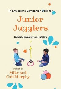 bokomslag The Awesome Companion Book for Junior Jugglers