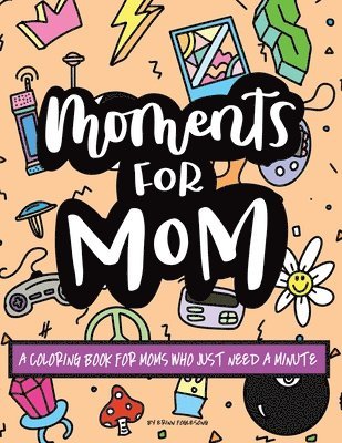 Moments for Mom 1