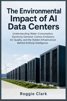 Roggie Clark, Raj Clark - Environmental Impact of AI Data Centers, Häftad. Tillgänglighet: Lägg i varukorg