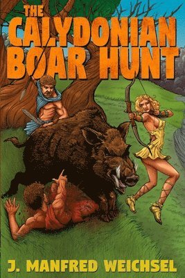 J Manfred Weichsel, J. Manfred Weichsel - Calydonian Boar Hunt, Häftad