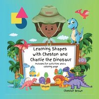 bokomslag Learning Shapes with Cheston and Charlie the Dinosaur