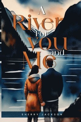 River for you and me