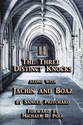 Samuel Pritchard - Three Distinct Knocks along with Jachin and Boaz, Häftad