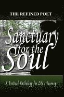 bokomslag Sanctuary for the Soul: A Poetical Anthology for Life's Journey