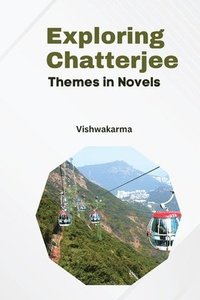 bokomslag Exploring Chatterjee Themes in Novels