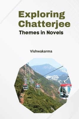 Exploring Chatterjee Themes in Novels 1