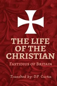 bokomslag The Life of the Christian