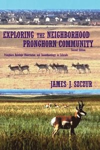 bokomslag Exploring the Neighborhood Pronghorn Community