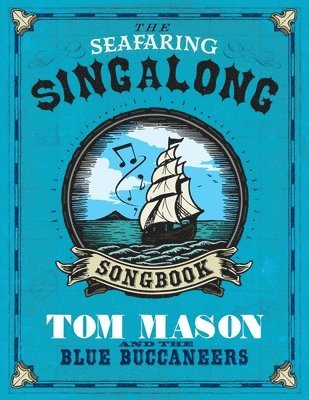 Tom Mason - Seafaring Singalong Songbook Tom Mason and the Blue Buccaneers, Häftad