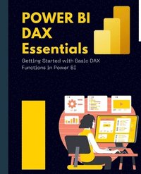 bokomslag Power BI DAX Essentials Getting Started with Basic DAX Functions in Power BI