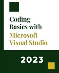bokomslag Coding Basics with Microsoft Visual Studio