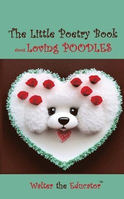 bokomslag Little Poetry Book about Loving Poodles