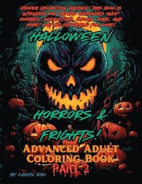 bokomslag Halloween Horrors and Frights! Part 2 Advanced Adult Coloring Book