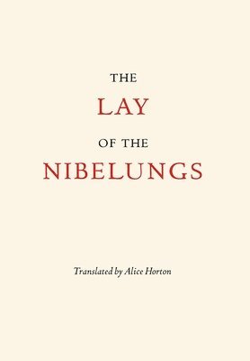 Edward Bell - Lay of the Nibelungs, Inbunden
