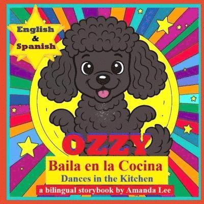 Amanda Lee - Ozzy Baila en la Cocina (Ozzy Dances in the Kitchen) Bilingual Version, Häftad