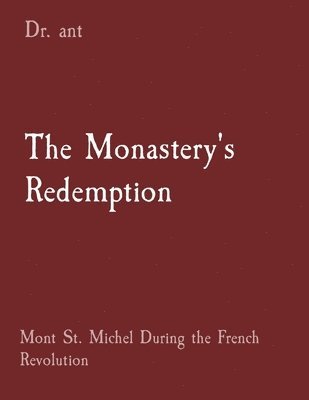 Anthony T Vento - Monastery's Redemption, Häftad
