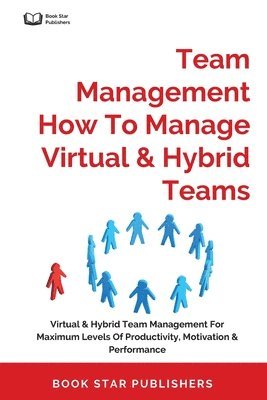 bokomslag Team Management How To Manage Virtual & Hybrid Teams