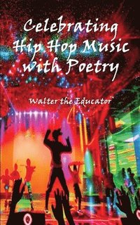 bokomslag Celebrating Hip Hop Music with Poetry