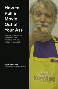 bokomslag How to Pull a Movie Out of Your Ass