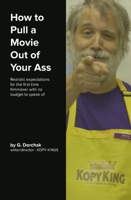 How to Pull a Movie Out of Your Ass 1