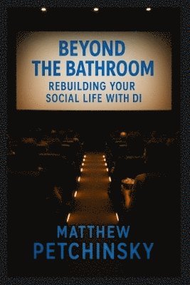 Matthew Petchinsky - Beyond the Bathroom, Häftad